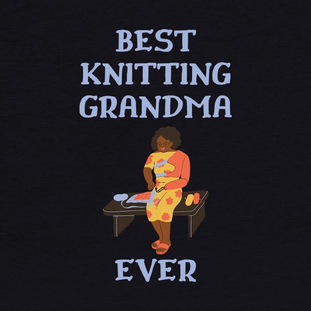 Best Knitting Grandma Ever by Double E Design